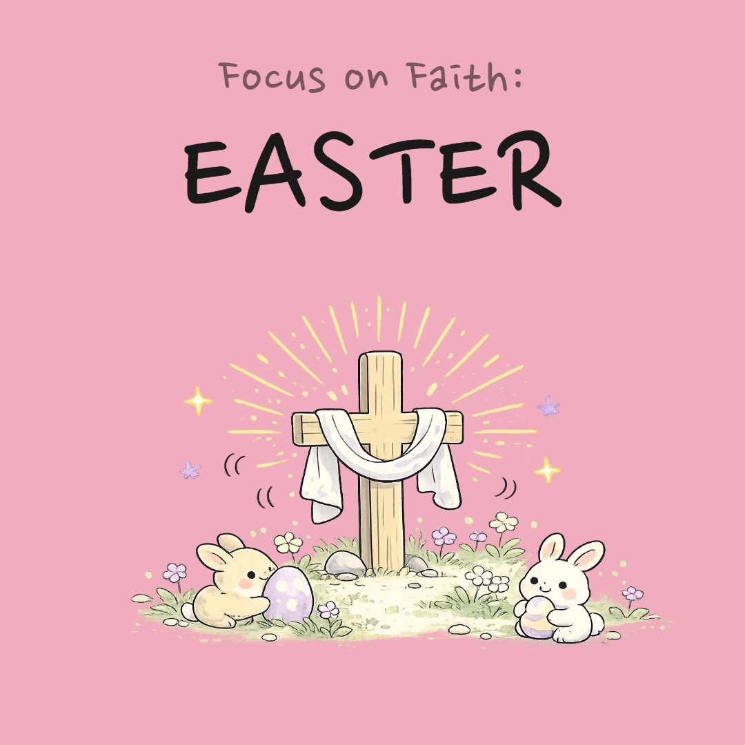 Focus on Faith: Easter