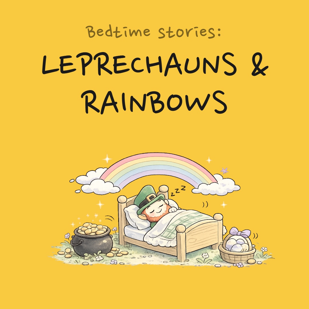 Bedtime: Leprechauns & Rainbows